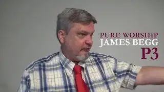 Purity of Worship in the Presbyterian Church by James Begg, Part 3
