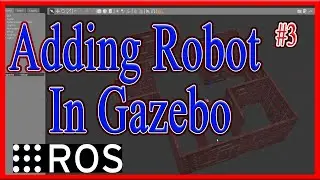 How to Make World in Gazebo and add robot into it | Ros Navigation Stack | ROS