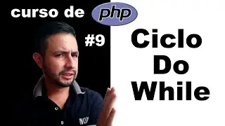 CICLO DO WHILE - Curso de php desde cero #9