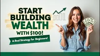 How To Start Investintg With Just 100$: A Realistic Strategy| Build Your Wealth