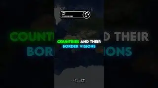 COUNTRIES AND THEIR BORDER VISIONS #country #geography