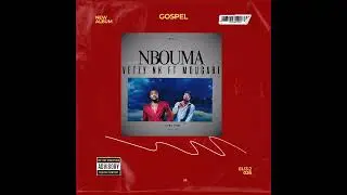 Vetzy NK ft Mougabe (NBOUMA)