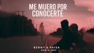 Me Muero Por Conocerte😖 - Berny & Paisa ❌ Rasta_Boy - Film By: TaticoFilms (Cuban Version)
