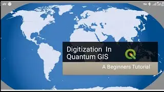 Digitization in QGIS || A complete tutorial!!