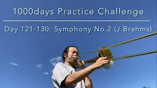 Day 121-130: Symphony No.2 (J.Brahms) from 1000days Practice Challenge