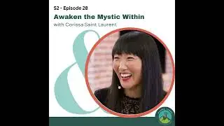 Corissa Saint Laurent Awakens the Mystic Within: Conscious Leadership & Soulful Business