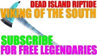 Dead Island Riptide Viking Of The South | Location | Legendary Axe | Duplicating For Free (HD)