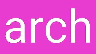 Arch Definition & Meaning