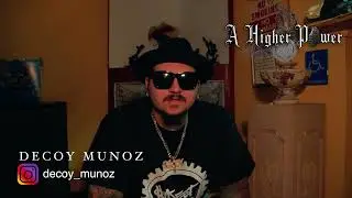 Decoy Munoz - A Higher Power Movie NEW 2022