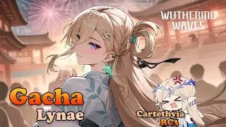 【Wuthering Wave】Gacha Lynae + Signature & Cartethyia | Kuro is a good game ‼️