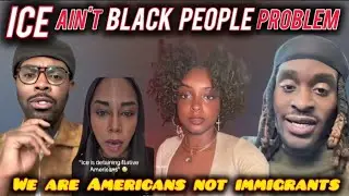 Black Americans are TELLING Black People To Stay Away From ICE SITUATION ,It's NOT Thier PROBLEM 