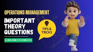 Operations Management | Most Important Theory Questions | BBA, BBM 5th Sem | Sorry Gurudev