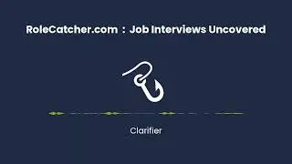 Clarifier : Job Interviews Uncovered