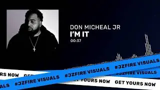 Don Micheal JR - Im It (Visualizer) Promo