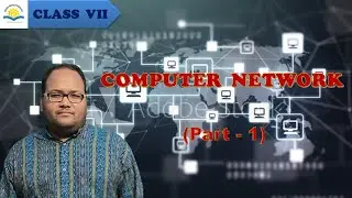 OAVS, CLASS VII (ICT), COMPUTER NETWORK (PART - 1)