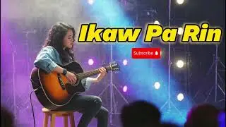 IKAW PA RIN  ||  ACOUSTIC LOVE SONG  ||  PINOY LOVE SONGS  || WITH LYRICS