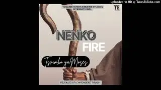 Nenko Fire - Tsvimbo yaMoses