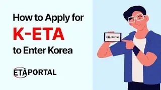 How to Apply for K-ETA to Enter Korea