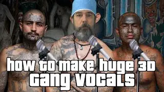 How to Get Huge Gang Vocals