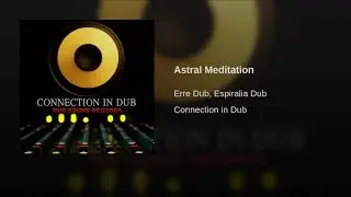 Erre Dub x Espiralia DUB - Astral Meditation
