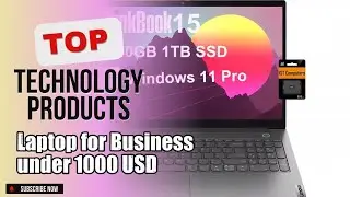 Top 3 Technology products about Laptop for Business under 1000 USD Selling of NOW