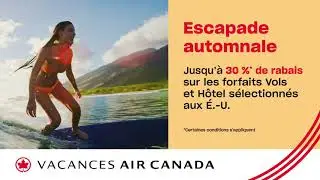 Vacances Air Canada - Jusqu&rsquo;&agrave; 30 %* sur les forfaits