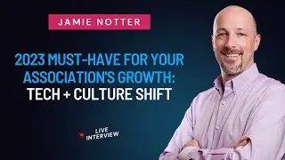 2023 Must-have For Your Association&rsquo;s Growth:Tech+Culture Shift with Jamie Notter