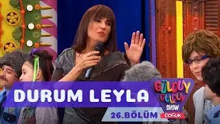 Güldüy Güldüy Show Çocuk 26. Bölüm - Ayşegül Aldinç Durum Leyla
