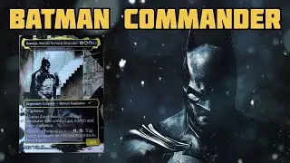 Batman Themed Commander Deck! 