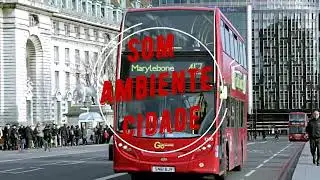Sons ambientes / Cidade (1 hora) - Para relaxar, estudar, dormir, meditar