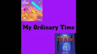 My Ordinary Time (TLT Mashup)