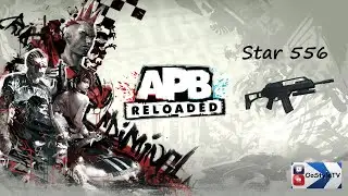 APB Reloaded, Star 556 - Montage