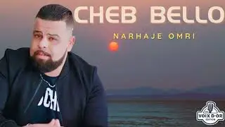 Cheb Bello - Narhaje omri
