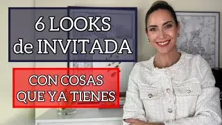 6 LOOKS de INVITADA 👗 CON COSAS QUE YA TIENES | Saca partido a tu armario