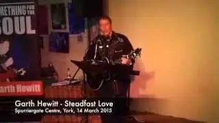 Garth Hewitt - Steadfast Love - Spurriergate Centre, York 14 March 2015