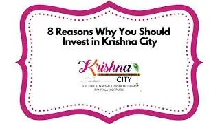 8 Reasons Why You Should Invest in Krishna City (NH-8, Delhi-Jaipur Highway) | Residential Plots |