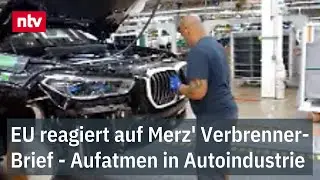 EU reagiert auf Merz' Verbrenner-Brief - Aufatmen in Autoindustrie | ntv