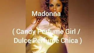 Madonna - Candy Perfume Girl ( Letra inglés / español  )