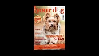 Your Dog Magazine -September 2018 | Caring Dog Owners | Dog Barks| Modern Dog