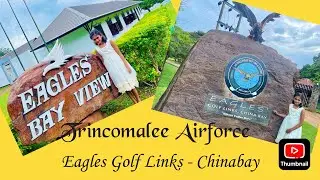 Trincomalee Air Force / Eagles Golf Links - Chinabay 👮🌧️🍔🍜⛳️