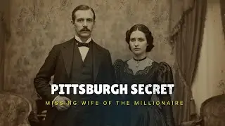 (1887) The Millionaire&rsquo;s Missing Wife: A Mystery That Haunted Pittsburgh