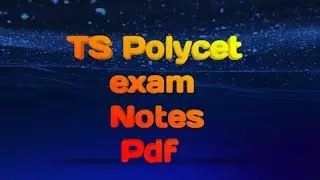 TS POLYCET EXAM 10TH CLASS ALL CHAPTERS OF MATHS, PHYSICS,  CHEMISTRY NOTES PDF
