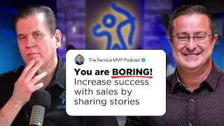 You are BORING! Increase Success with Sales by Sharing Stories