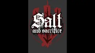 Стримчанский по salt and sacrifice