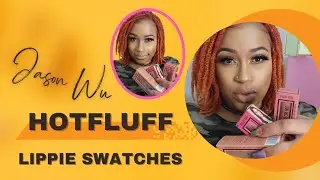 🔥JasonWu Hotfluff Lipstick Swatches