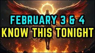 Chosen Ones, God Warns: Ignoring February 3rd & 4th Will Cost You All
