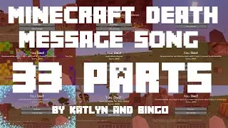 Minecraft Death Message Song Ultra Extended (33 Parts)