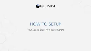 BUNN Speed Brew w/ Glass Carafe - Getting Started