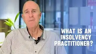 What is an Insolvency Practitioner?