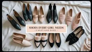 8 Types of Shoes Every Girl Should Own (2025 Aesthetic Edition)